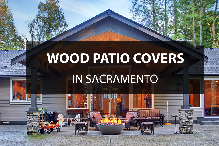 Wood Patio Covers In Sacramento, Custom Patio Covers Sacramento